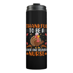 Thankful To Be A Labour and Delivery Nurse Thermal Tumbler