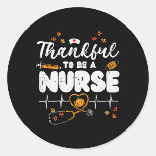 Thankful To Be A Nurse Thanksgiving Scrub Top Fall Classic Round Sticker