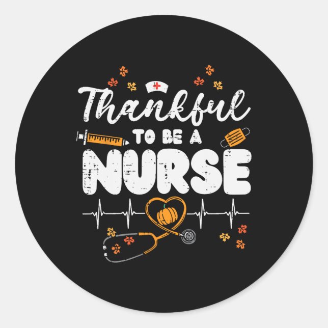 Thankful To Be A Nurse Thanksgiving Scrub Top Fall Classic Round Sticker (Front)