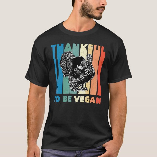 Thankful To Be Vegan Thanksgiving Vegetarian Costu T-Shirt (Front)