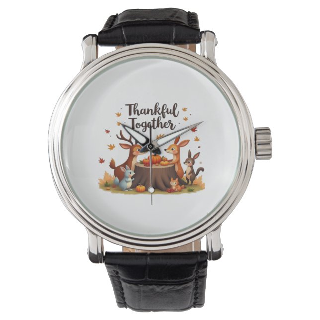 Thankful Together – Cute Woodland Animals Thanksgi Watch (Front)