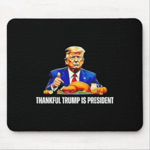 Thankful Trump Is President Thanksgiving Funny Mouse Mat