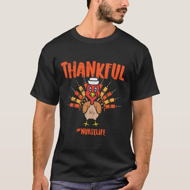 Thankful Turkey Nurse Life Cute Thanksgiving Scrub T-Shirt (Front)