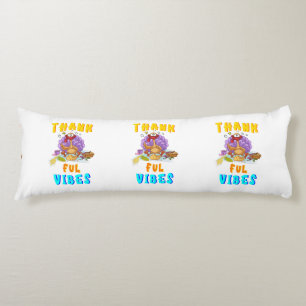 Thankful Vibes Body Cushion