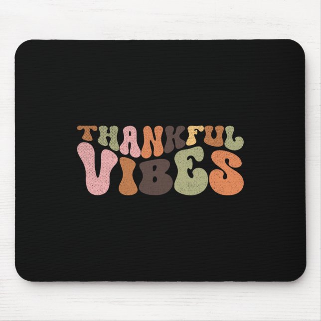 Thankful Vibes Cute Thanksgiving  Mouse Mat (Front)