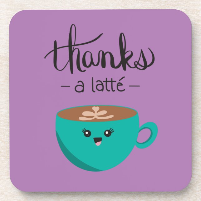 Thanks a Latte Coaster (Front)