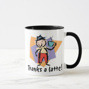 Thanks a latte! Coffee Mug