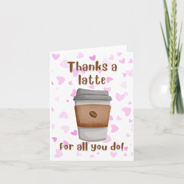 Thanks a Latte For All You Do Thank You Card (Front)