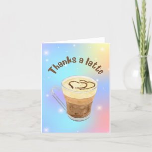 Thanks A Latte (Lot) Thank You Card