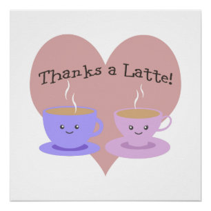 Thanks a Latte Poster