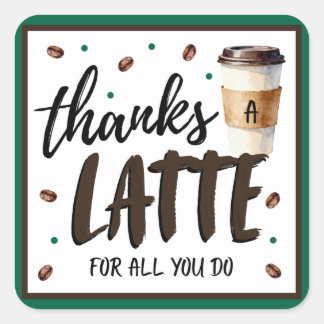 Thanks a Latte Teacher Appreciation Gift Square Sticker