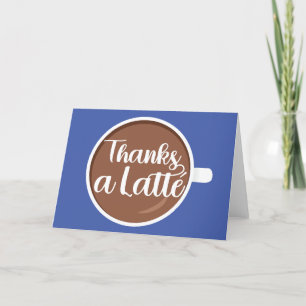 Thanks a Latte Thank You Card