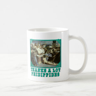 Thanks A Lot Phidippides Funny Marathon Tees Coffee Mug