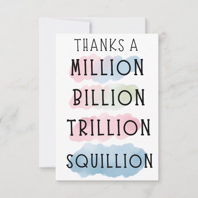 Thanks a Million, Billion, Trillion, Squillion Thank You Card (Front)