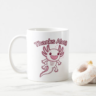 Thanks Alotl! - AXOLOTL Coffee Mug