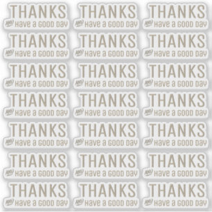 Thanks and Have a Good Day Transparent Stickers