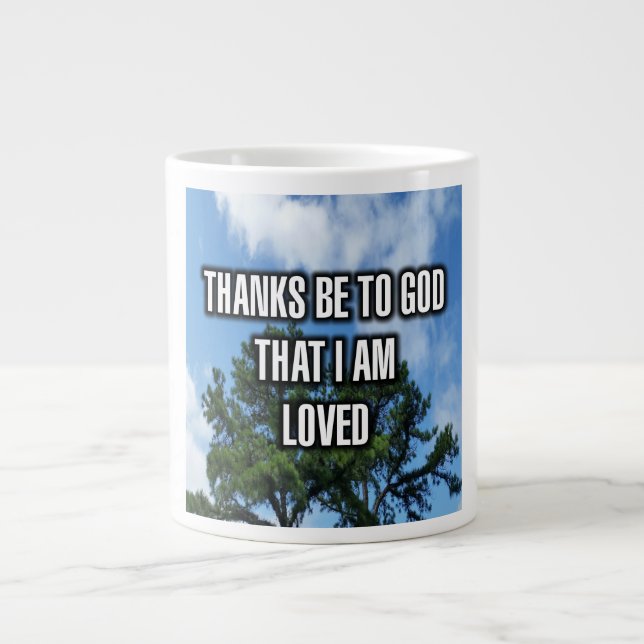 Thanks Be To God That I A Loved Mug (Front)