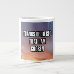 Thanks Be To God That I Am Chosen Mug