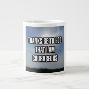 Thanks Be To God That I Am Courageous Mug