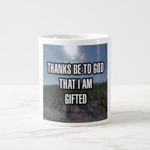 Thanks Be To God That I Am Gifted Mug