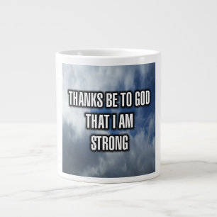 Thanks Be To God That I Am Strong Mug