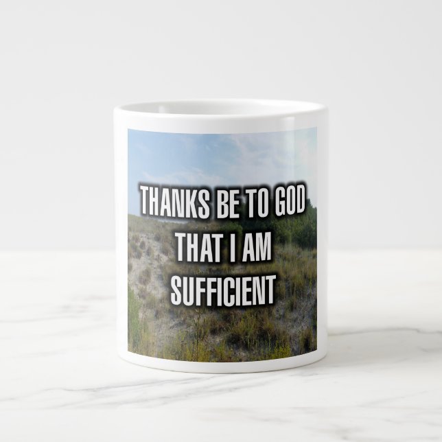 Thanks Be To God That I Am Sufficient Mug (Front)