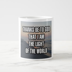 Thanks Be To God That I Am The Light Of The... Mug