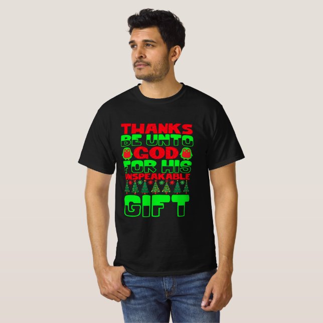 Thanks Be unto God for His Unspeakable Gift T-Shirt (Front Full)