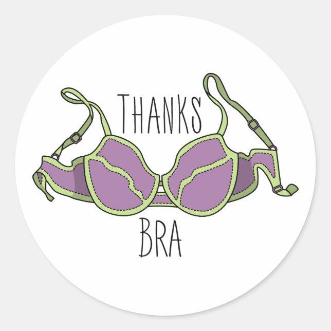 Thanks Bra Classic Round Sticker (Front)