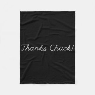 Thanks Chuck Funny _2 Fleece Blanket