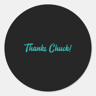 Thanks Chuck Men Women Classic Round Sticker