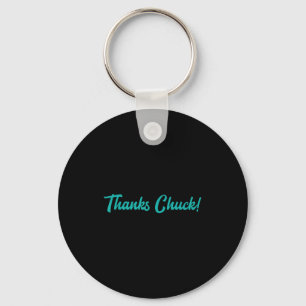 Thanks Chuck Men Women Key Ring