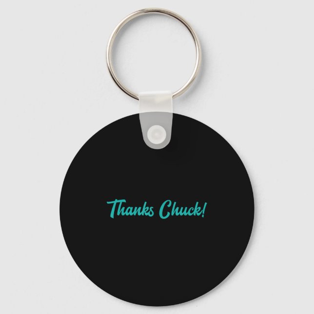 Thanks Chuck Men Women  Key Ring (Front)