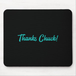 Thanks Chuck Men Women Mouse Mat