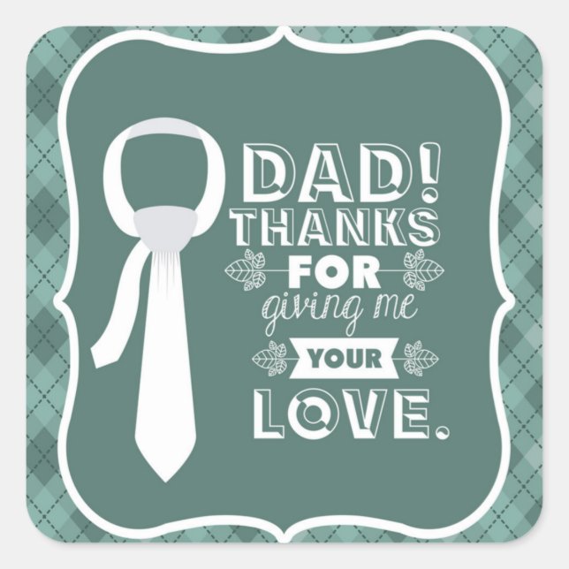 Thanks Dad For Your Unconditional Love   Square Sticker (Front)