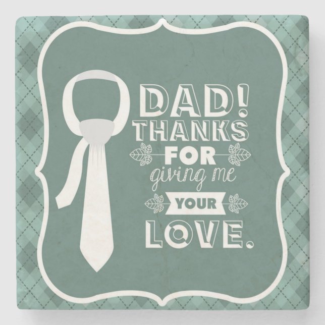Thanks Dad For Your Unconditional Love  Stone Coaster (Front)