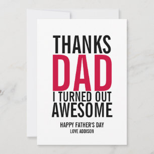 Thanks Dad I Turned Out Awesome Father's Day Card