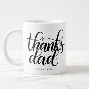 Thanks dad, you are the best! - Jumbo 20oz mug