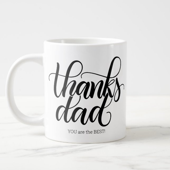 Thanks dad, you are the best! - Jumbo 20oz mug (Left)