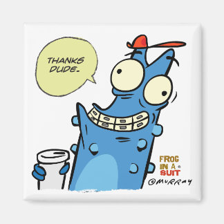 Thanks Dude Square Magnet