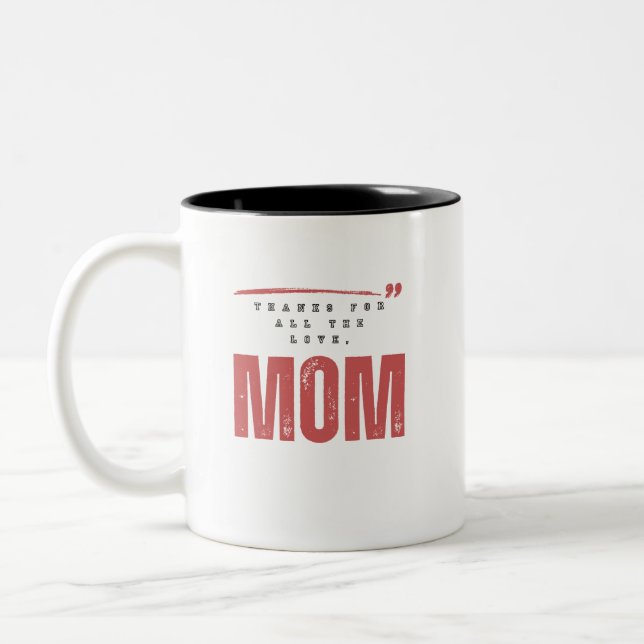 Thanks for all the love, Mum. Two-Tone Coffee Mug (Left)