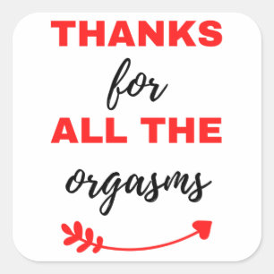 Thanks For All The Orgasms Black Square Sticker