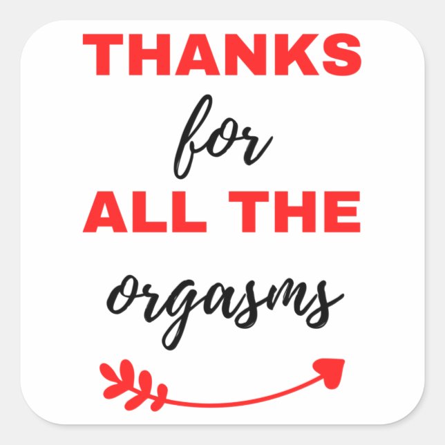 Thanks For All The Orgasms Black Square Sticker (Front)