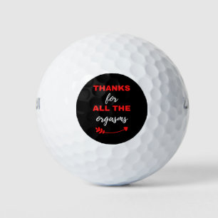 Thanks For All The Orgasms Golf Balls