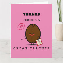 Thanks For Being A Great Teacher A+