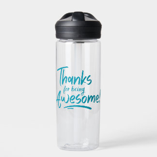 Thanks for Being Awesome Water Bottle