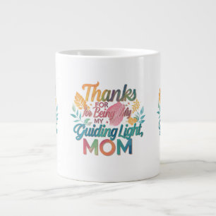 Thanks for Being My Guiding Light, Mum" Speciality Large Coffee Mug