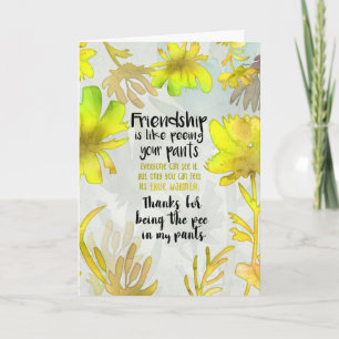 Thanks for being the Pee in my Pants Card