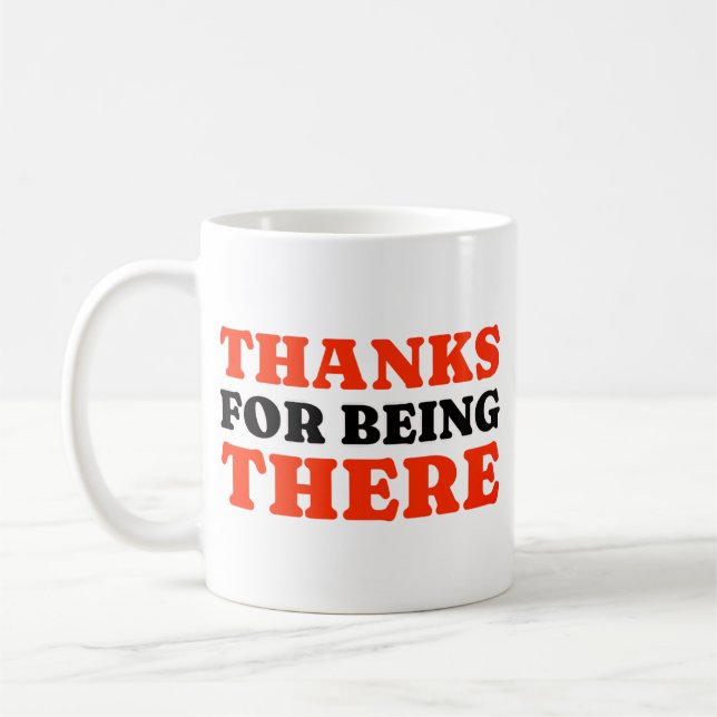 Thanks For Being There Minimal Typography Mug (Left)