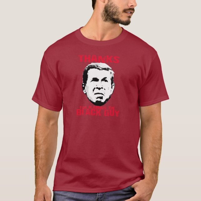 Thanks for Blaming the Black Guy T-Shirt (Front)